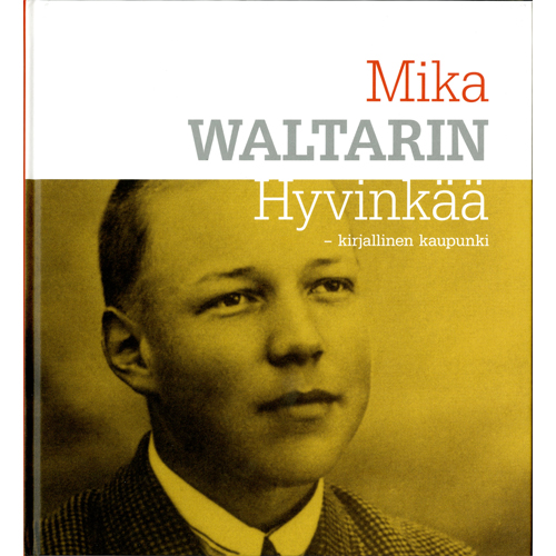 Kuva Mika Waltarin kirjasta "Hyvinkää - kirjallinen kaupunki