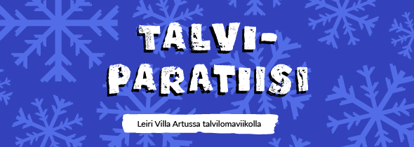 Sinisellä taustalla teksti Talviparatiisi, leiri Villa Artussa talvilomaviikolla