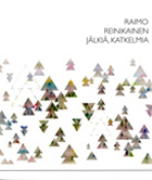 kuva julkaisusta Raimo Reinikainen, Jälkiä, katkelmia