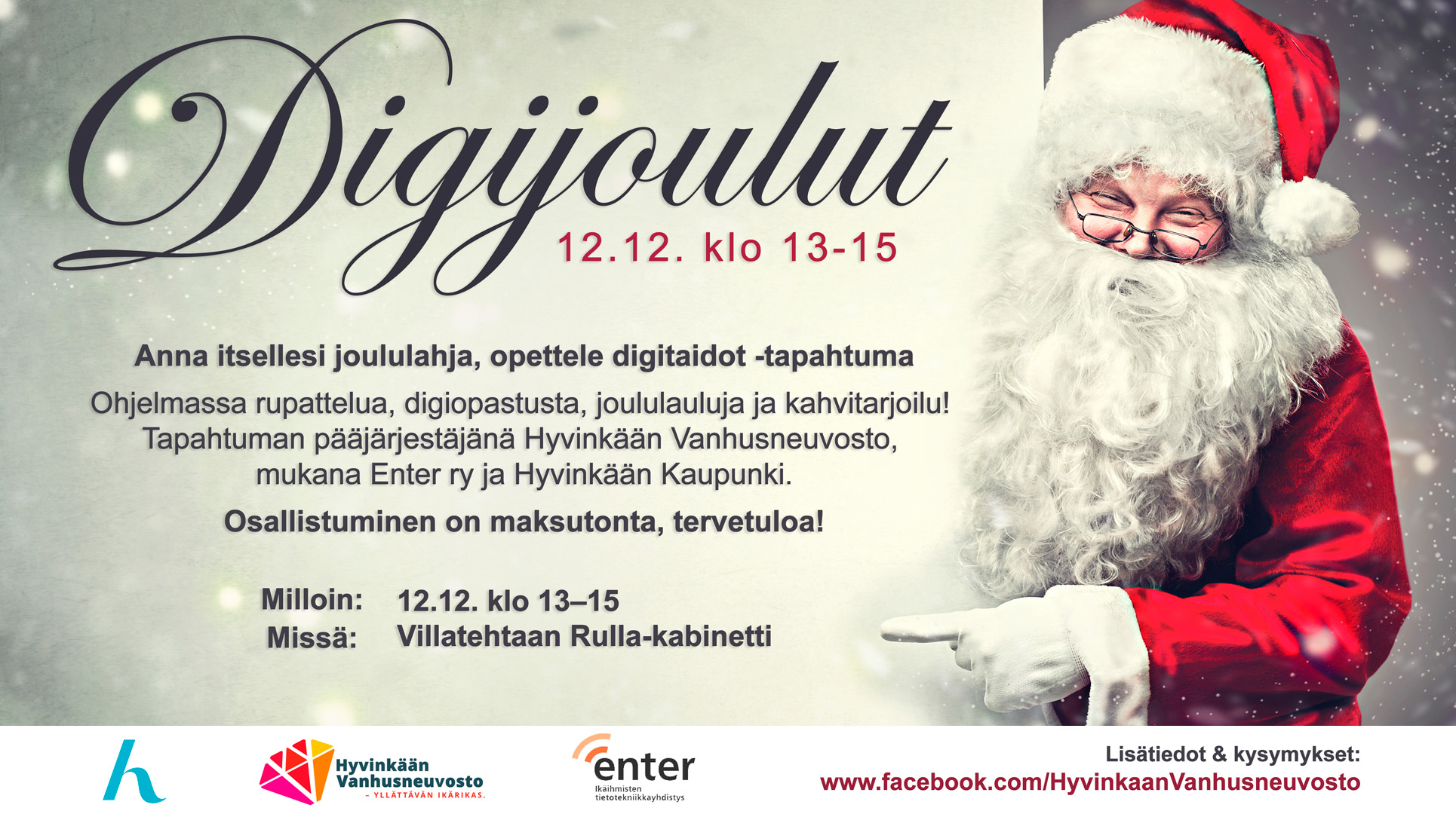 Kuvassa oikealla Joulupukki, joka sormella osoittaa tekstiä. Teksti sama, kuin tapahtuman esittelyssä. Alla logoina Hyvinkään kaupungin H-kirjain, Hyvinkään Vanhusneuvoston timantti sekä Enter ry:n logo.
