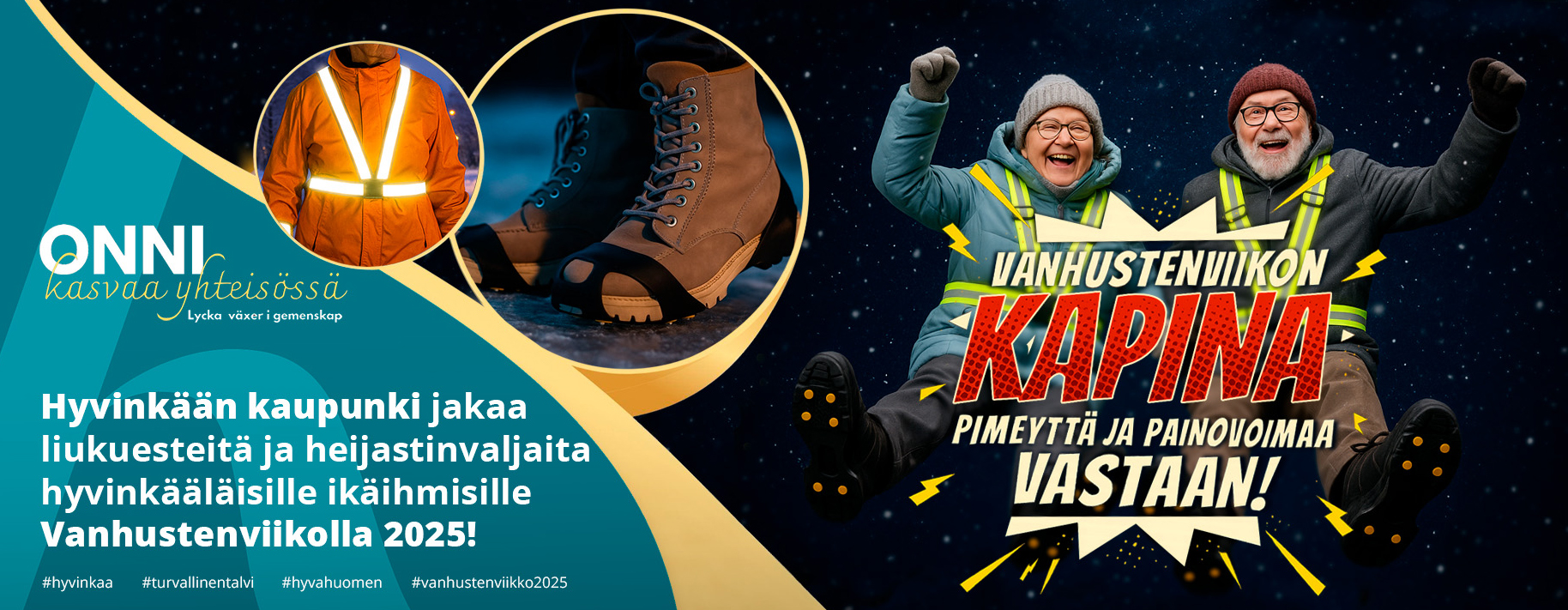 Banneri mainostaa Hyvinkään kaupungin kampanjaa, jossa ikäihmisille jaetaan liukuesteitä ja heijastinvaljaita Vanhustenviikolla 2025. Kuvissa näkyy talvivaatteisiin pukeutuneita iloisia ikäihmisiä, heijastinvarusteita ja liukuesteitä kengissä. Tekstissä korostetaan turvallisuutta talvella ja "kapinaa pimeyttä ja painovoimaa vastaan".