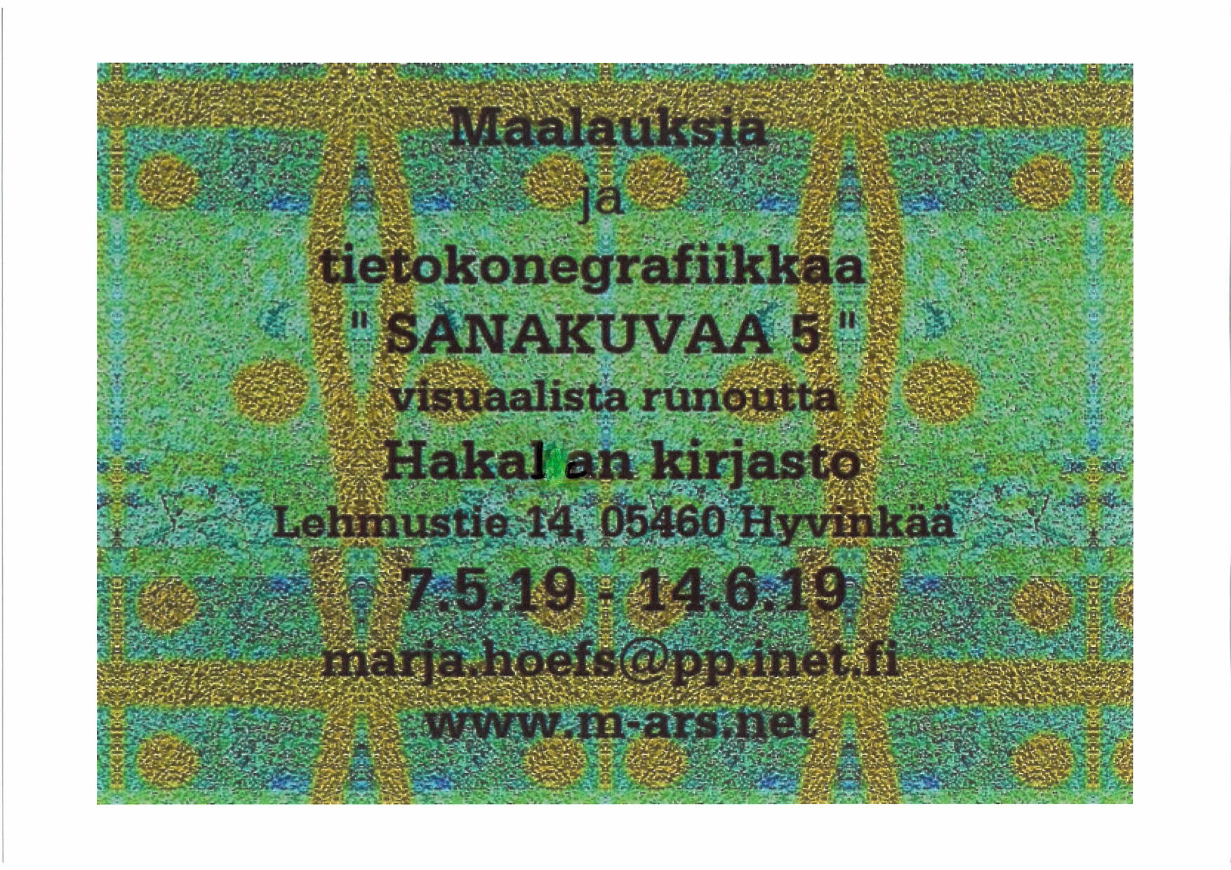 Kirjastossa taidenäyttely 7.5.-14.6.2019 hakalan kirjastossa tiedote taidenäyttelystä 7.5.-14.6.2019 Hakalan kirjastossa